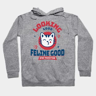 Looking Good Feline Good Hoodie